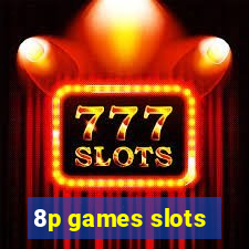 8p games slots